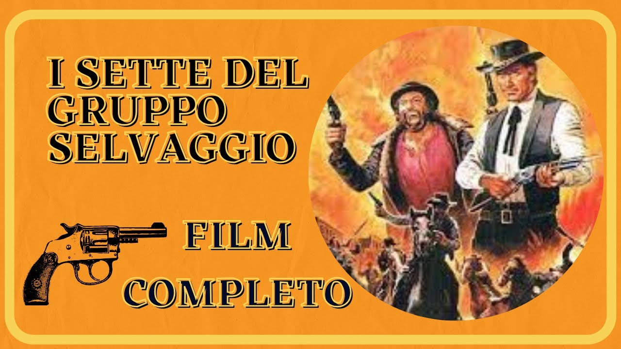 I sette del gruppo selvaggio | Western | Film completo in italiano