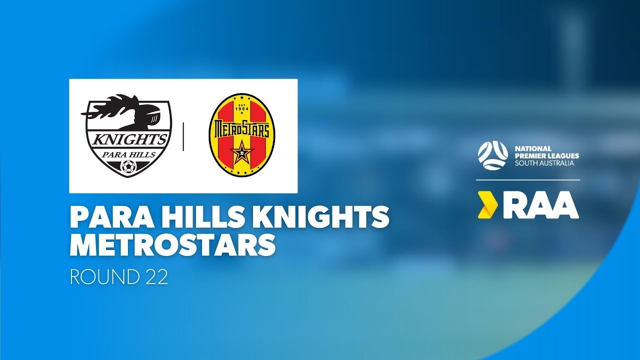 #RAANPLSA | RD22 - Para Hills Knights v MetroStars 2025