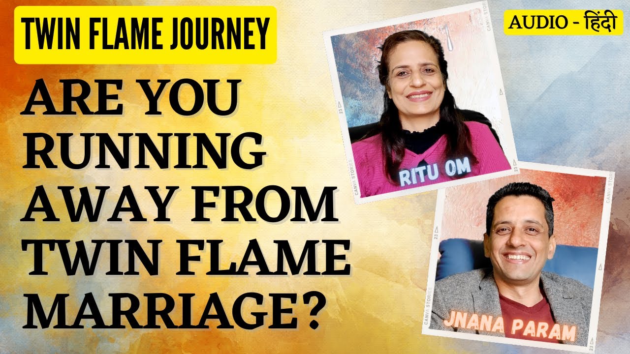 Are you running away from twin flame marriage? | Can twin flames get married? | Hindi | TF-339