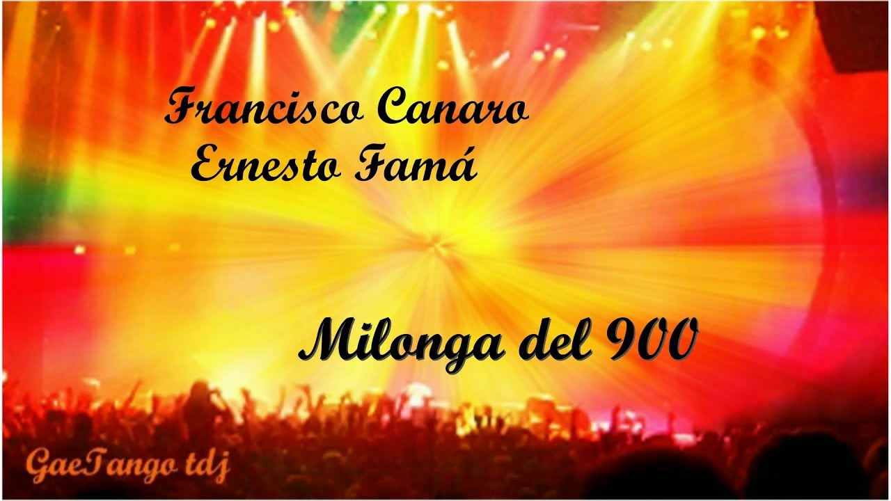 Francisco Canaro  Ernesto Fam&aacute;  Milonga del 900  1933
