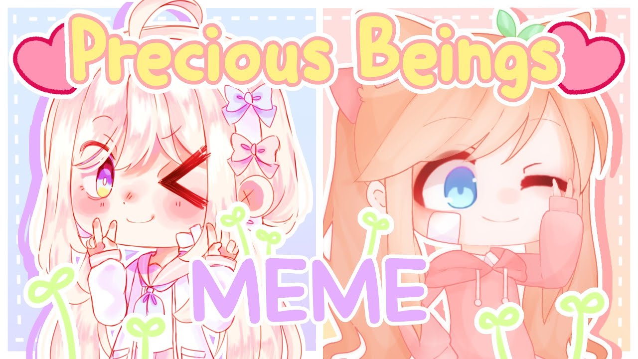 ꒰🌟 Precious Beings Meme ┆ Collab with @Kuties