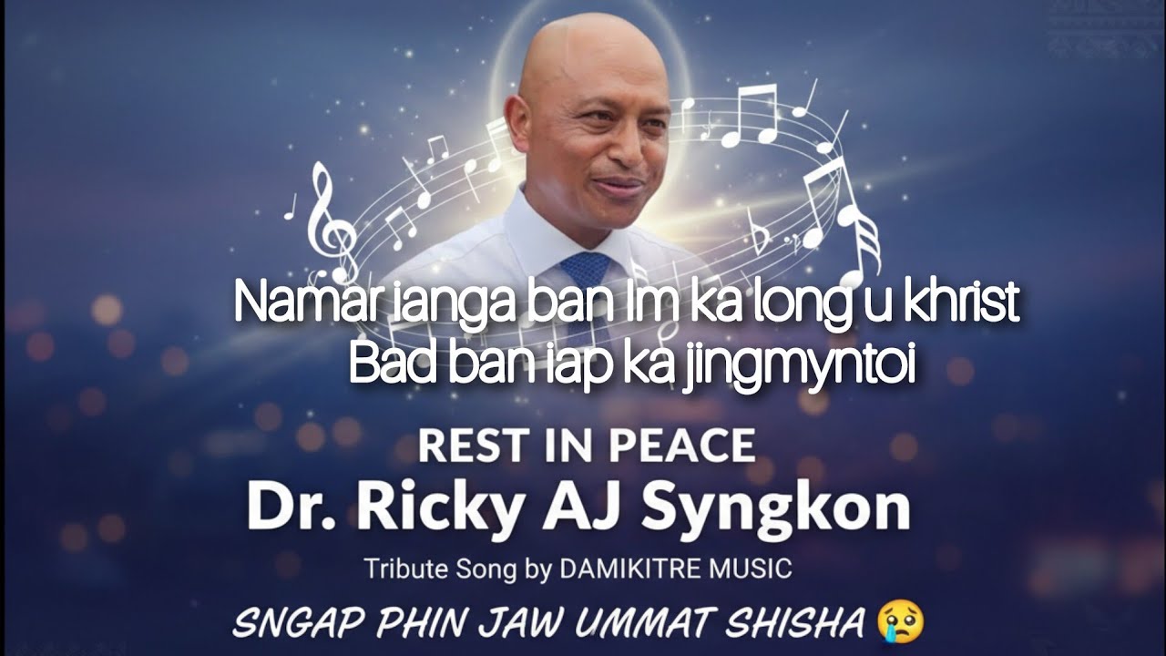 Damikitre Music -Tribute Song For( L)Dr.Ricky Aj Syngkon ka jingrwai Khatduh shwa ban yn tep😭