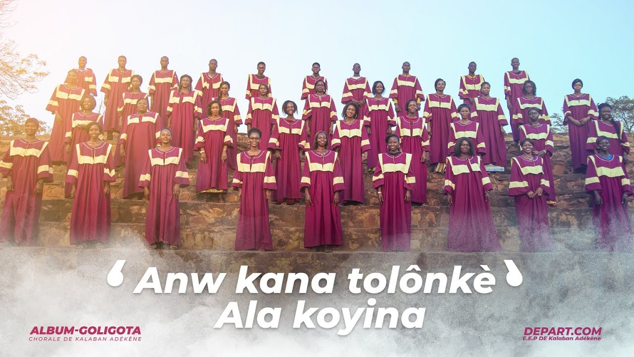 ANW KANA TOLONKE  ALA KOYINA  | CHORALE DE KALABAN CORO ADEKENE |