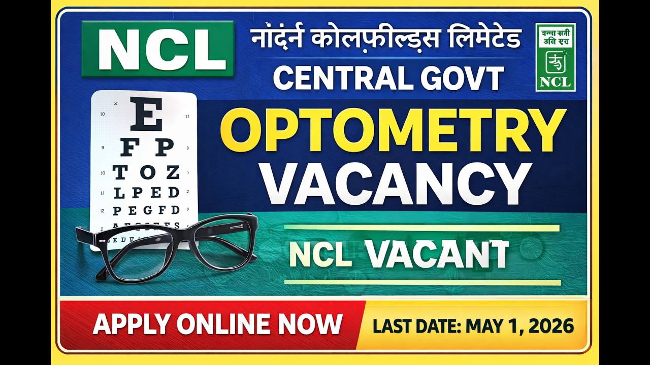 NCL  CENTRAL GOVT. OPTOMETRIST VACCANCY  COMPLETE DETAIL 2026