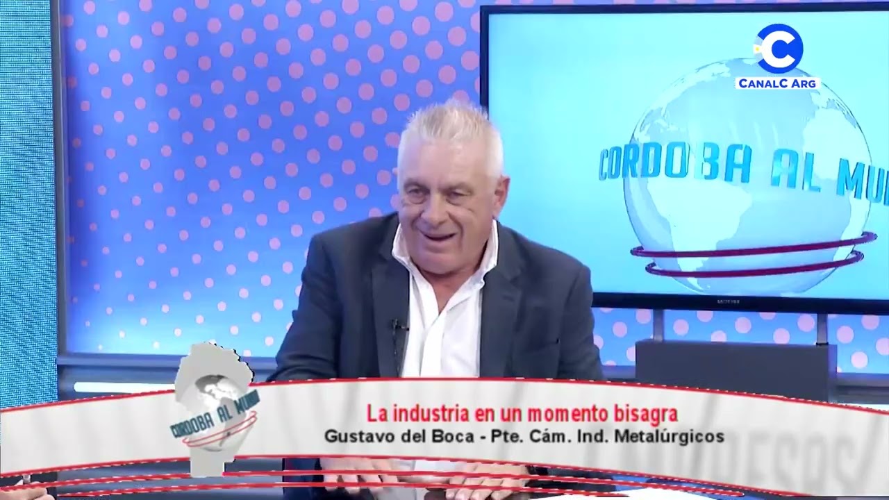 La industria en un momento bisagra | Gustavo del Boca, Pte. Cámara Ind. Metalúrgicos