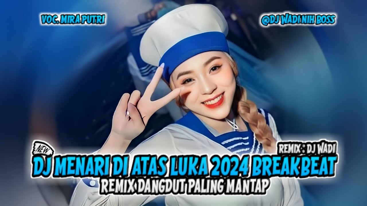 DJ MENARI DI ATAS LUKA 2024 BREAKBEAT REMIX DANGDUT PALING MANTAP [ DJ WADI BREAKBEAT OFFICIAL ]