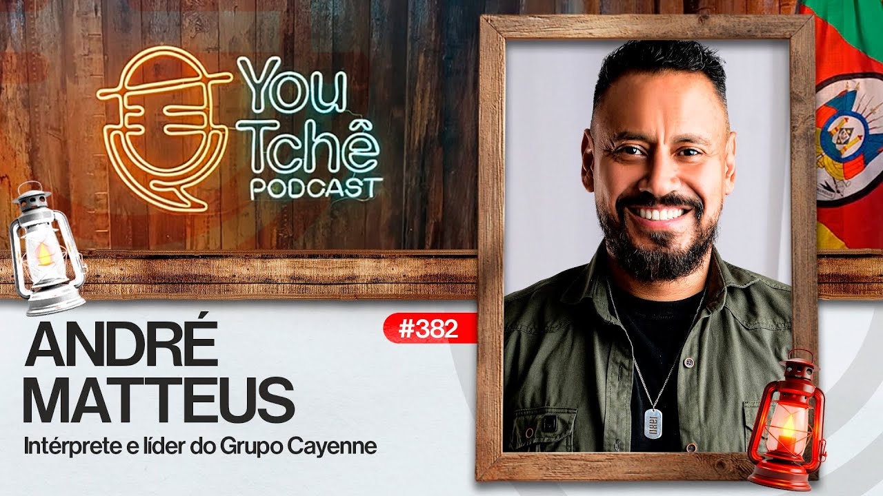 ANDRÉ MATHEUS (Grupo Cayenne) - YouTchê PodCast #382