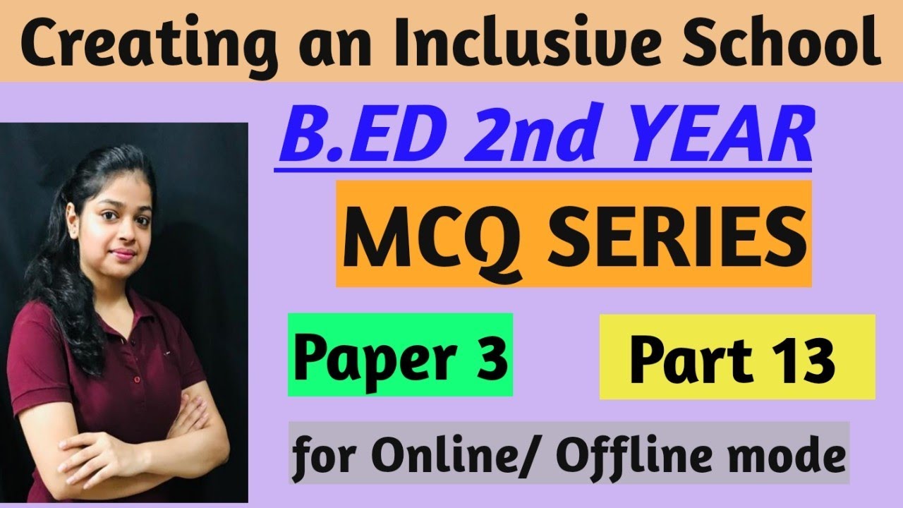 MCQ on Creating An Inclusive School | Part 13 | Important Questions | B.ED 2ND YEAR EXAM 2020 |