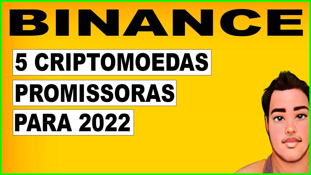 5 CRIPTOMOEDAS PROMISSORAS 2022 E SEGURAS DENTRO DA BINANCE PARA DAR UM UP NA SUA VIDA