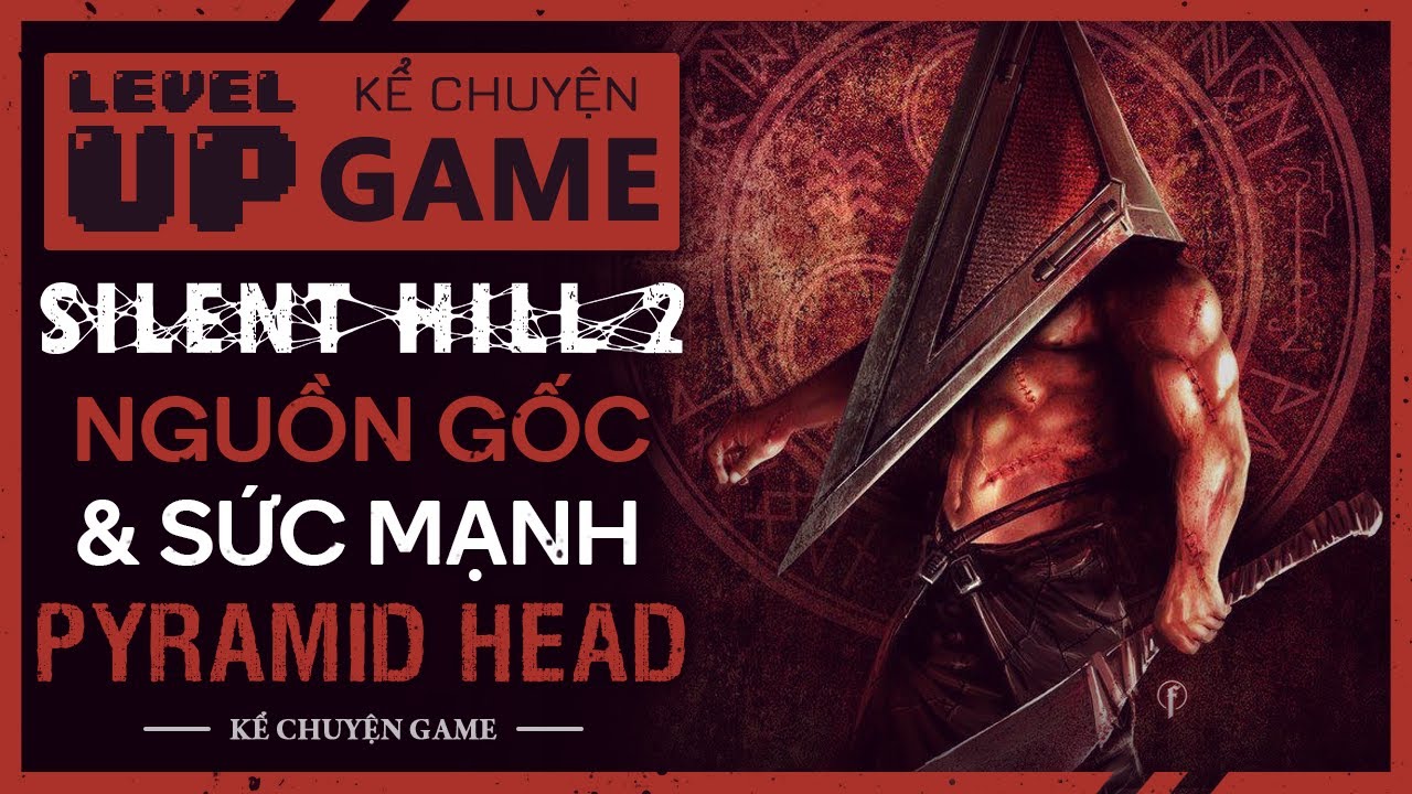 Giải Thích Về Con Quái Vật Pyramid Head Trong Silent Hill 2 | #KeChuyenGame
