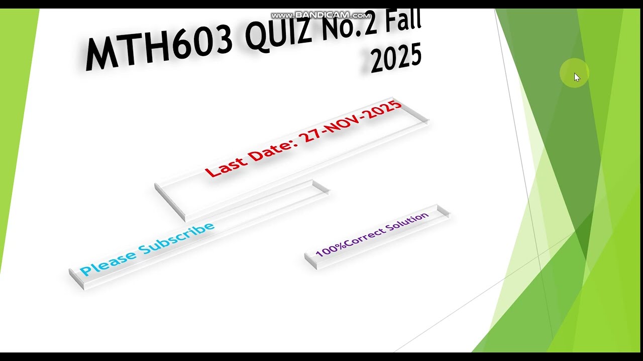 MTH603 Quiz NO.2 Fall 2025|| 100% Correct Solution