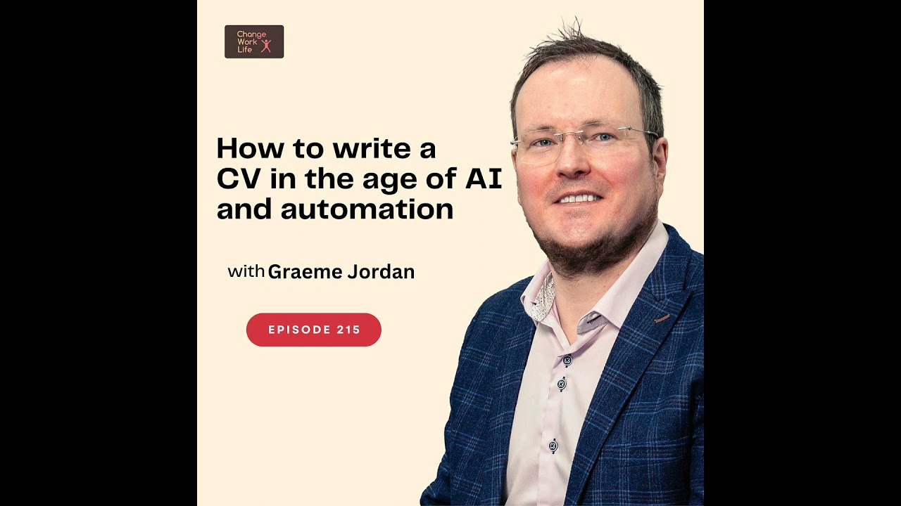 How to write a CV in the age of AI and automation - with Graeme Jordan