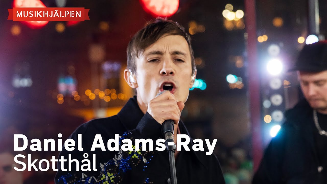 Daniel Adams-Ray - Skotthål / Musikhjälpen 2022