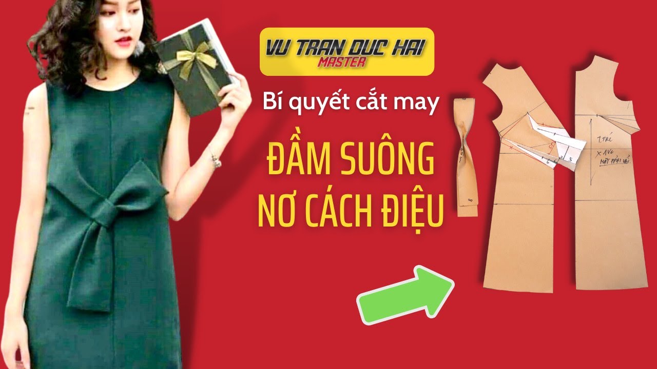 46 - Dạy cắt may ĐẦM SUÔNG NƠ CÁCH ĐIỆU/ Vu Tran Duc Hai How to make a loose dress with bow detail