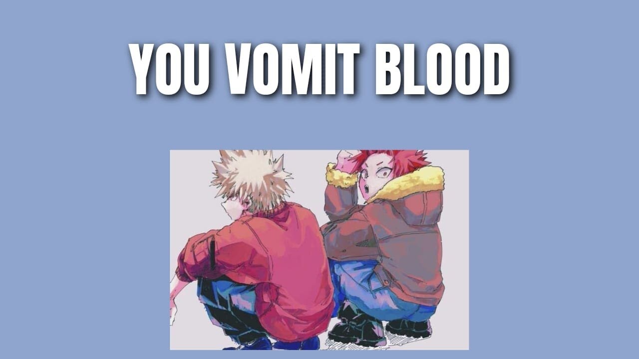 They see you puking blood - Kiribaku x listener mha x Listener