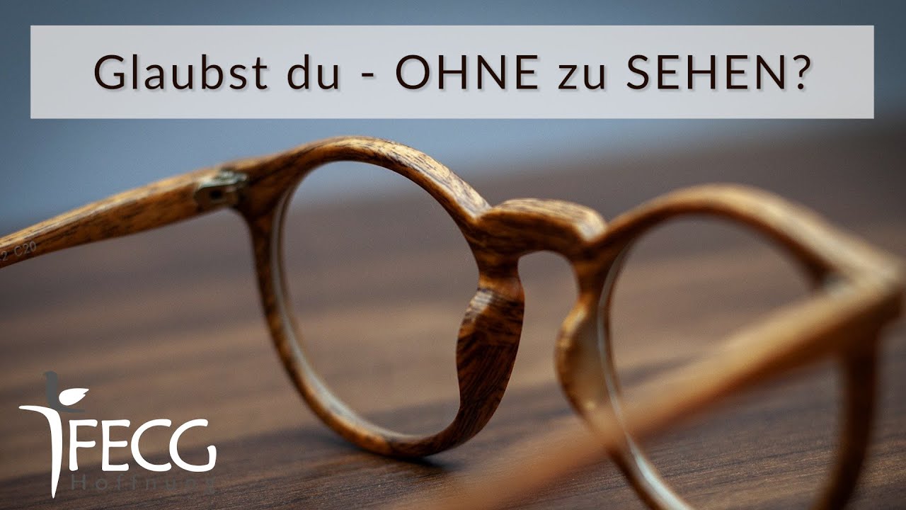 Ich glaube nur was ich sehe!? - Predigt Johannes Wiens | FECG Mettenheim