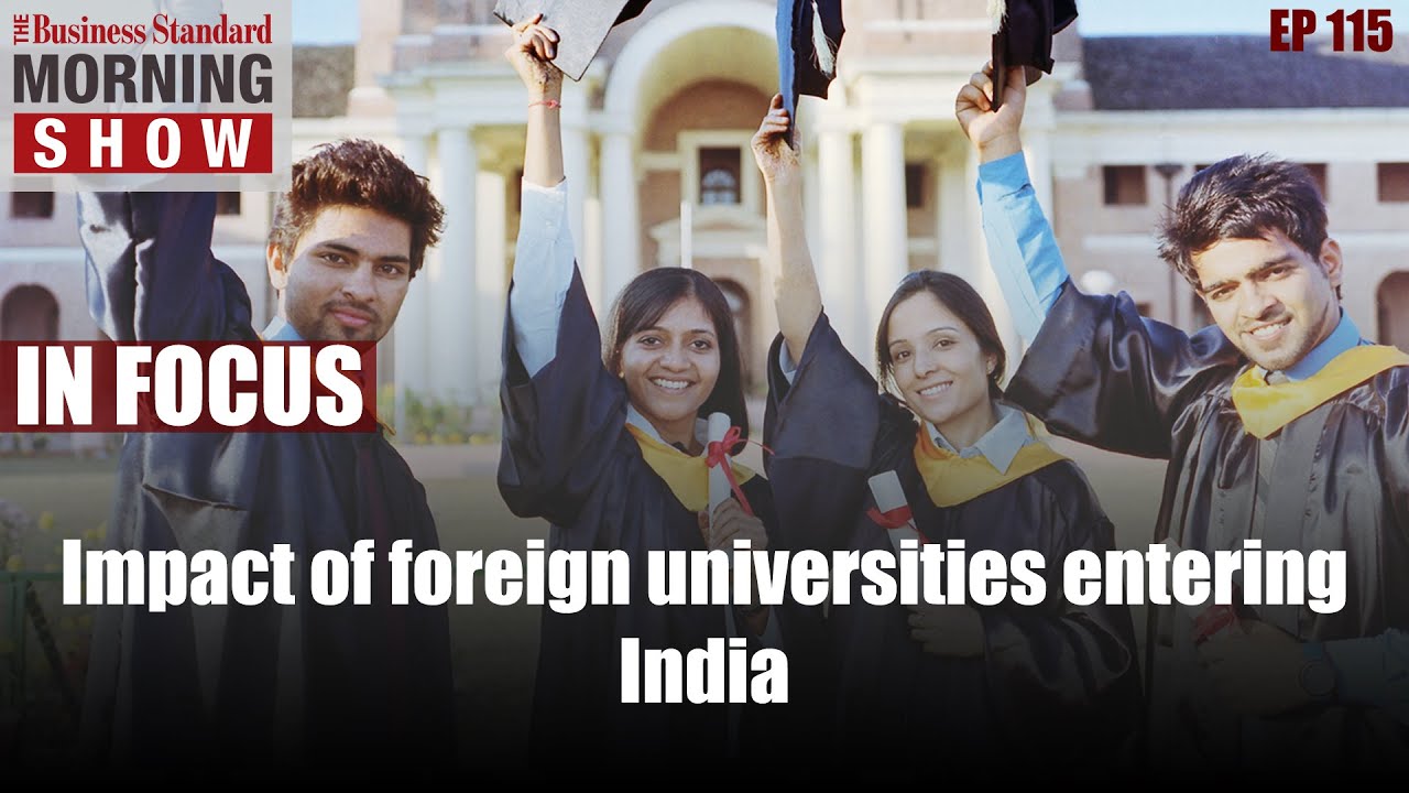 Entry of foreign universities in India: What will be the impact?