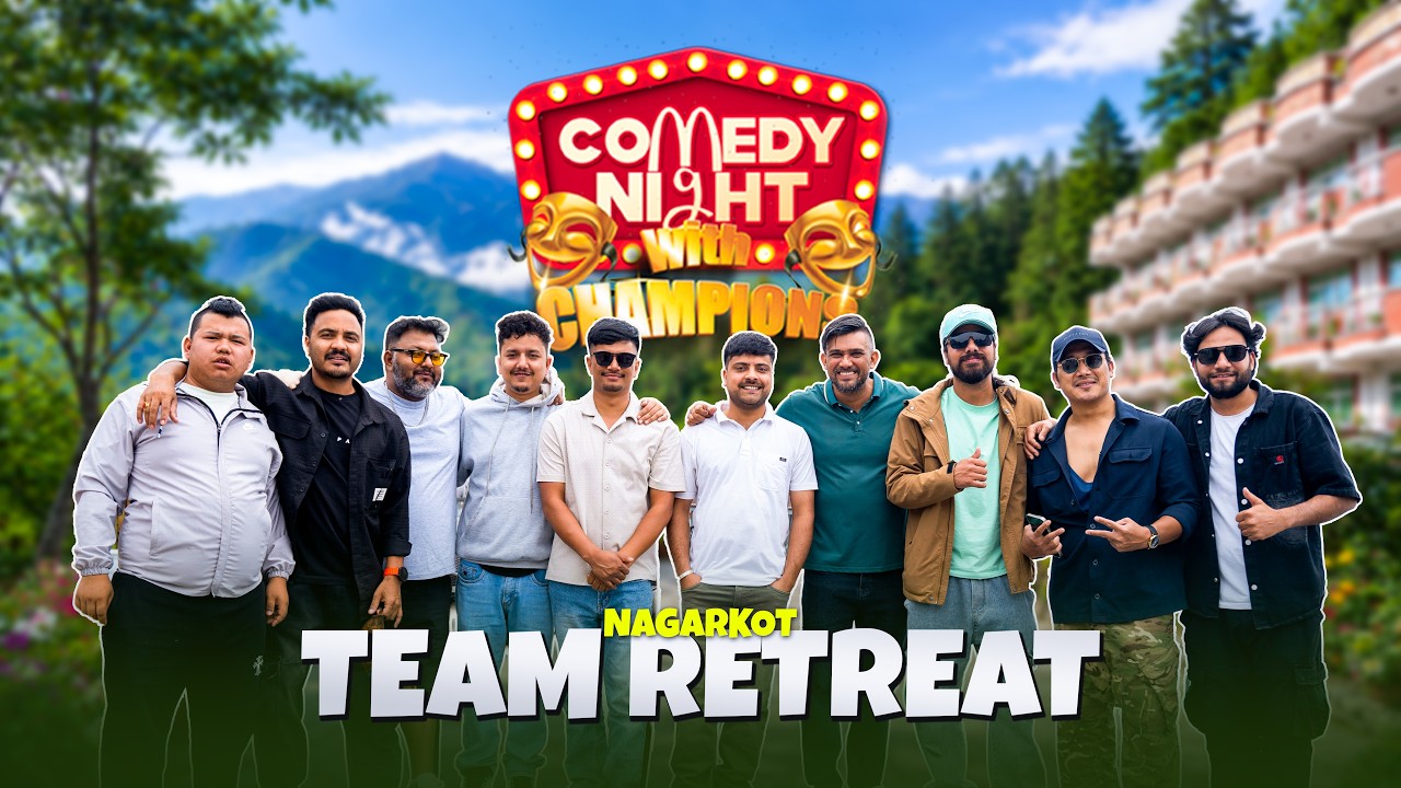 Comedy Night With Champions Team को Nagarkot यात्रा: के के भयो त?