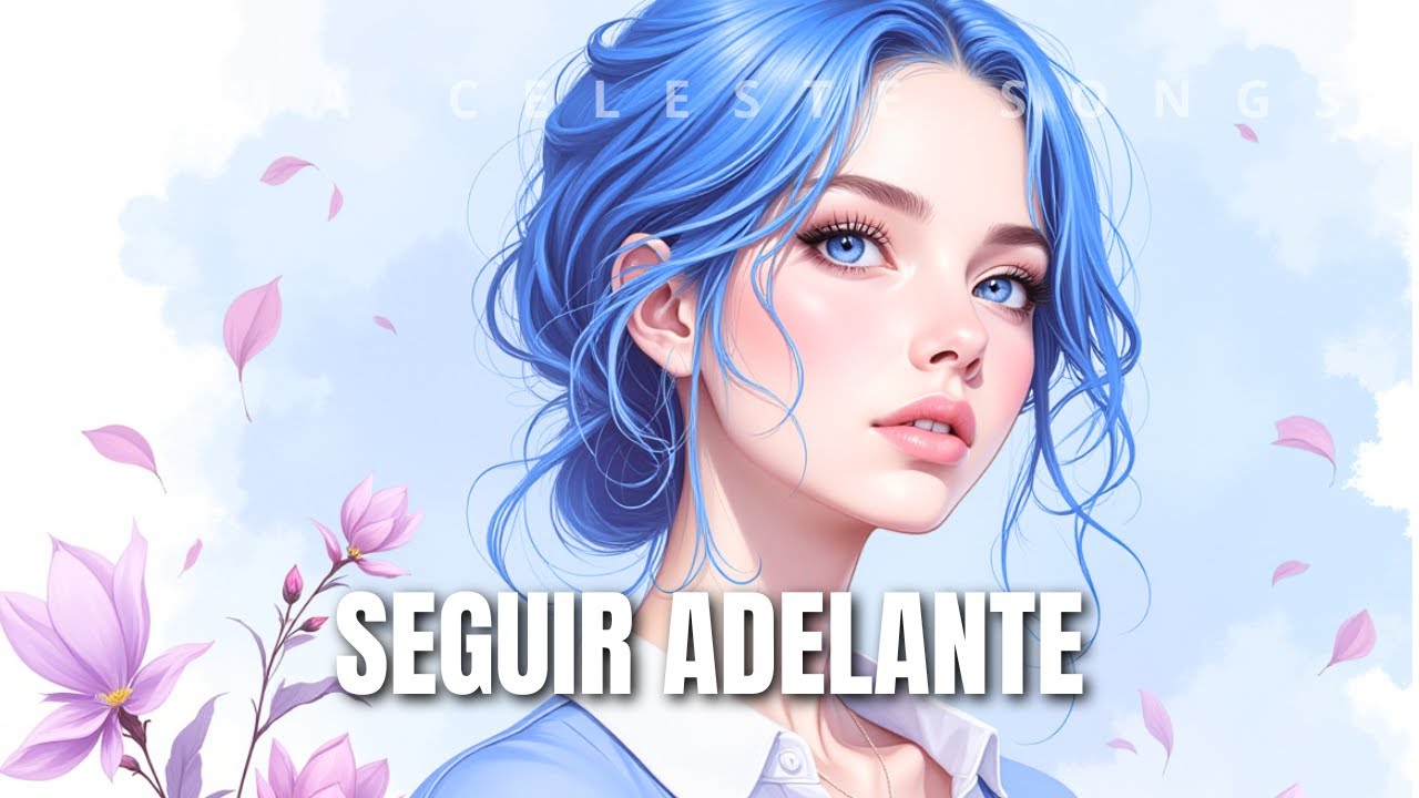 SEGUIR ADELANTE | 🎵Canci&oacute;n para motivarte a recuperar la esperanza y empezar de nuevo