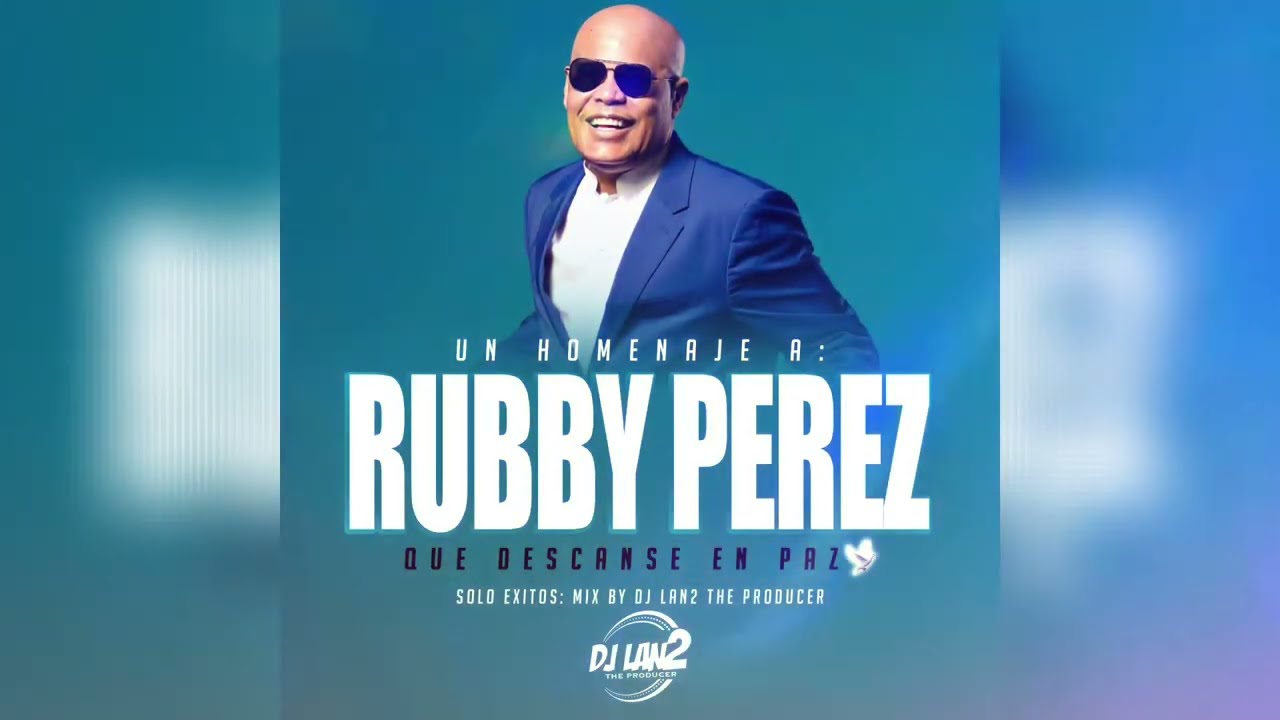 Lo Mejor De Rubby Perez (En Memoria De Rubby Perez) Mix By Dj Lan2 The Producer
