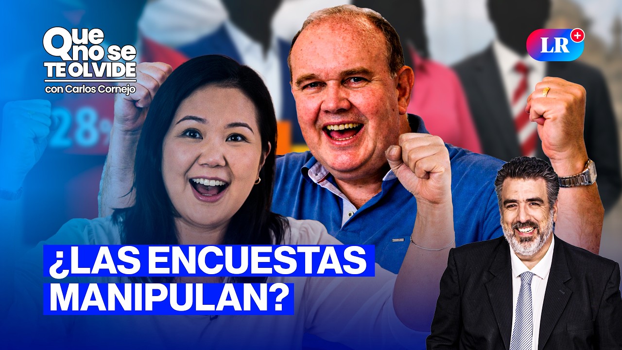 ¿LAS ENCUESTAS SIRVEN O NO? KEIKO FUJIMORI Y LÓPEZ ALIAGA A LA CABEZA | QUE NO SE TE OLVIDE