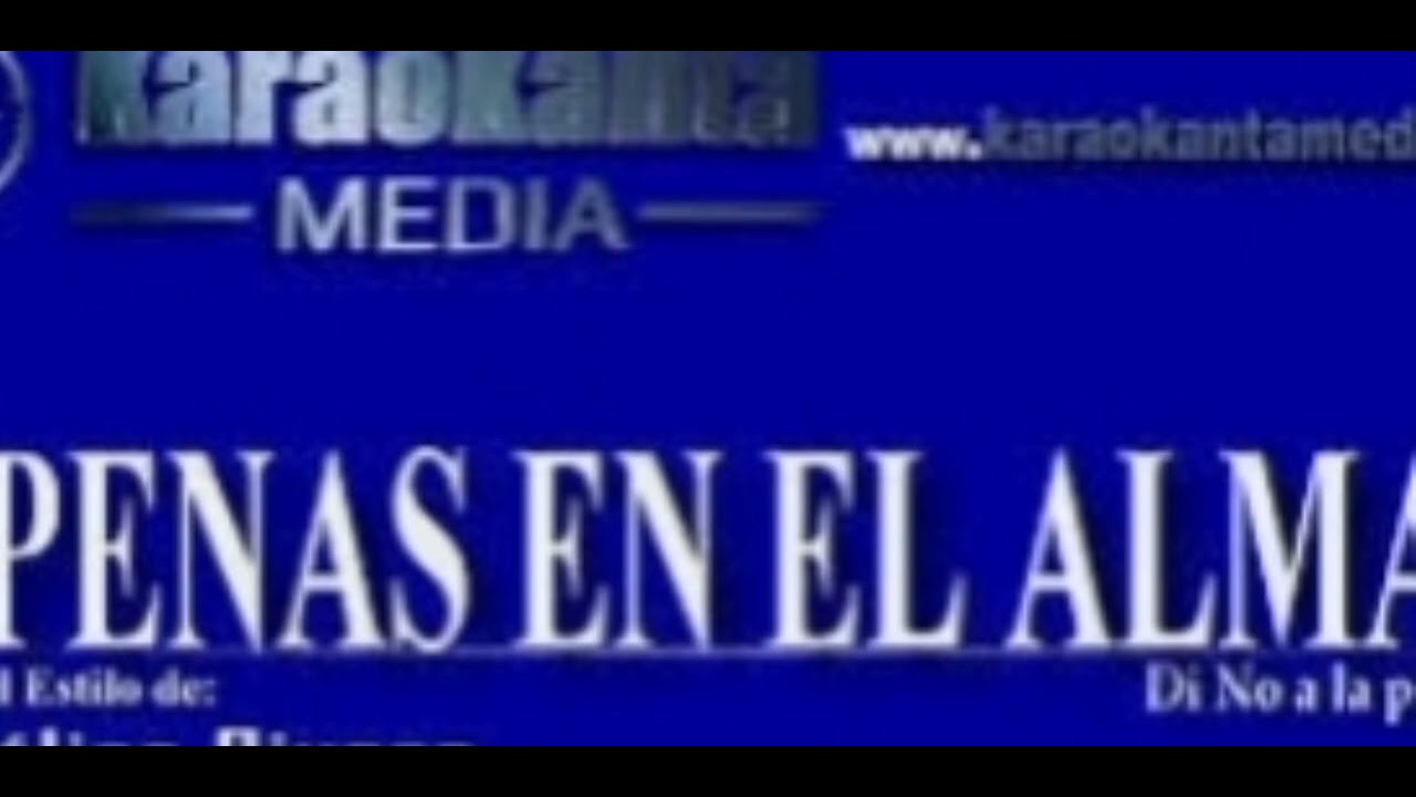 KARAOKE PENAS EN EL ALMA DE ANGELICA RIVERA