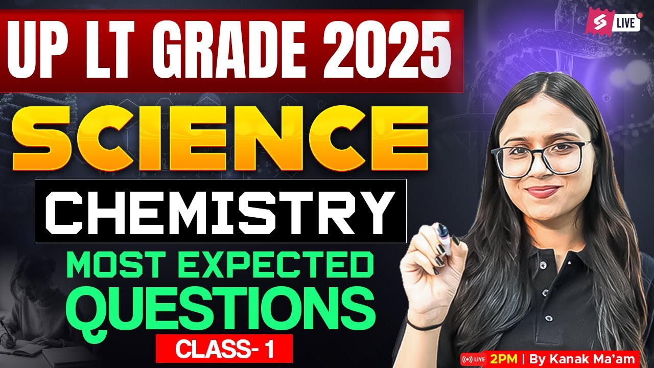 UP LT GRADE 2025 | UP LT GRADE Science Classes | UP LT Grade Science Preparation By Kanak Ma'am