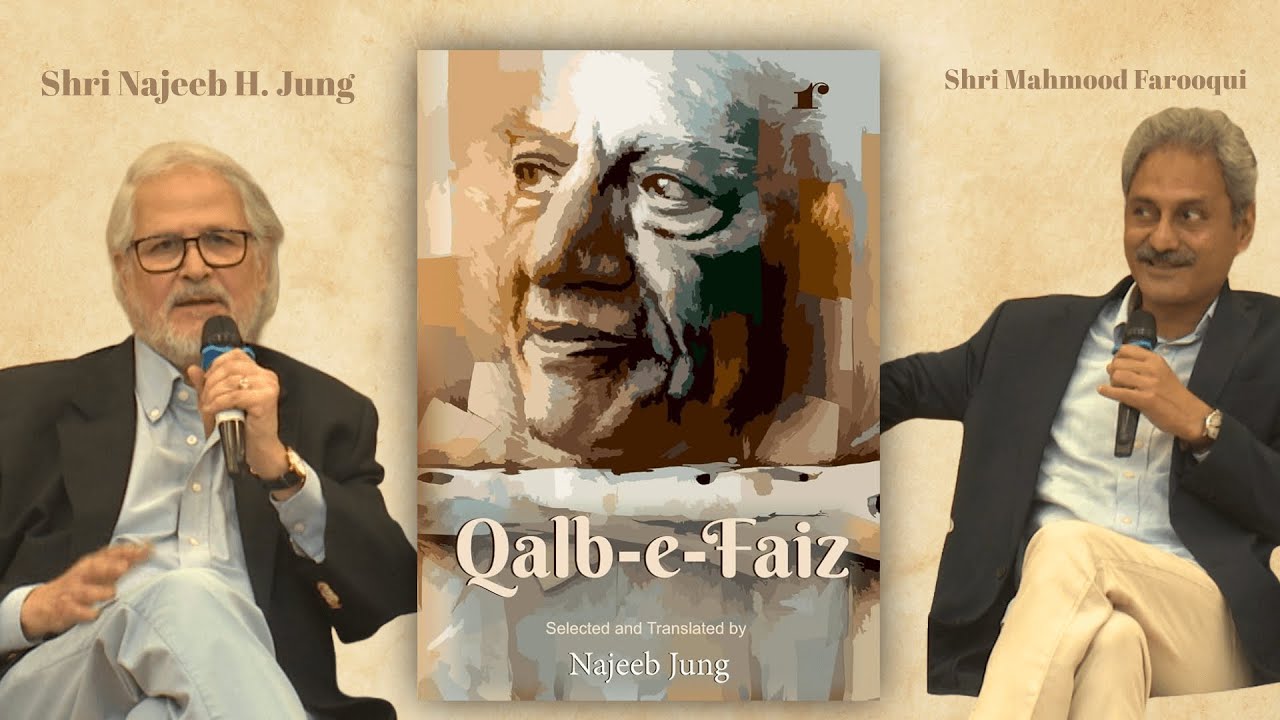 In Conversation: Najeeb Jung & Mahmood Farooqui | Qalb-e-Faiz Reflections