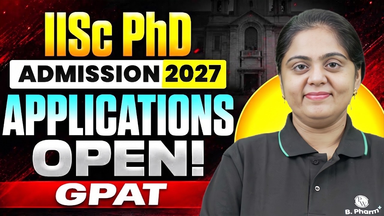 IISc PhD Admission 2027 | IISc PhD Applications Open | GPAT Eligibility, Dates & Process! | PW