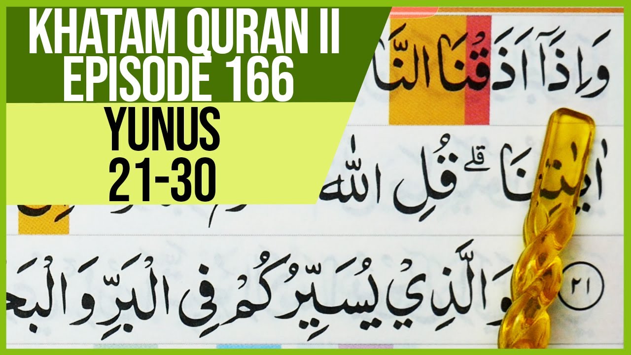 KHATAM QURAN II SURAH YUNUS AYAT 21-30 TARTIL  BELAJAR MENGAJI PELAN PELAN EP 166
