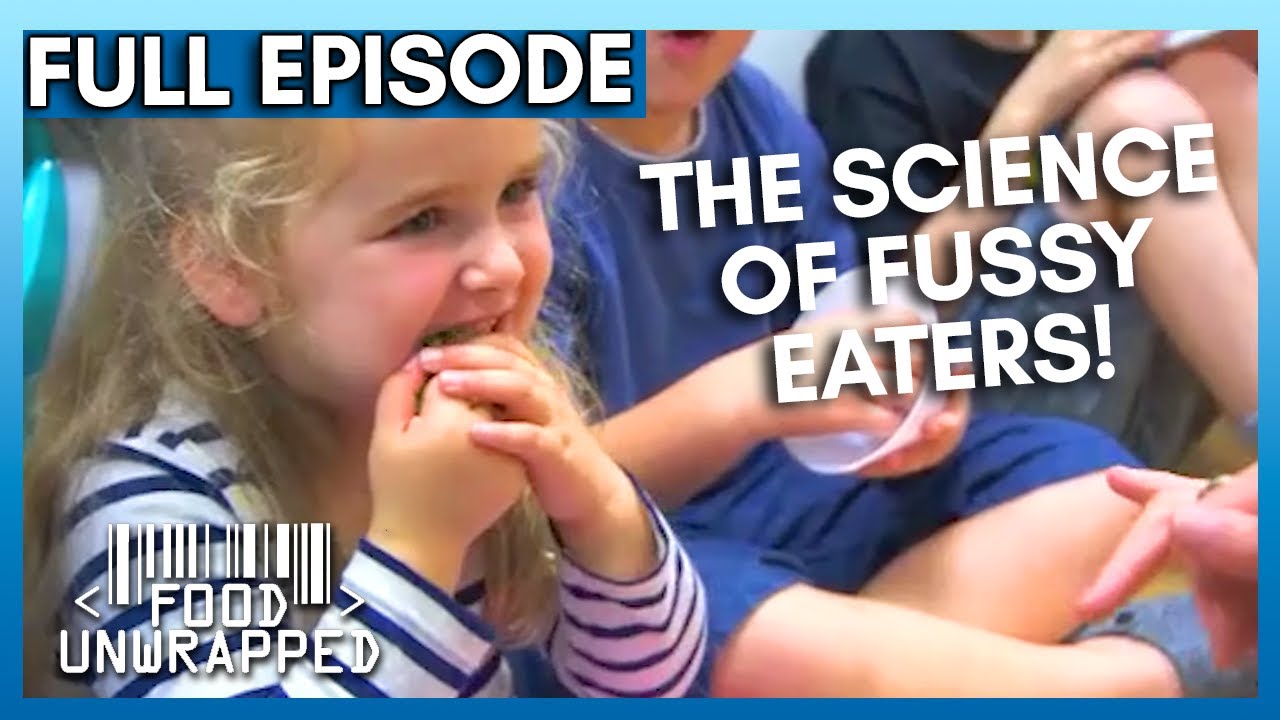 Fussy Eaters And How To Get Them Eating | Food Unwrapped Season 5 Episode 9 | Full Episode
