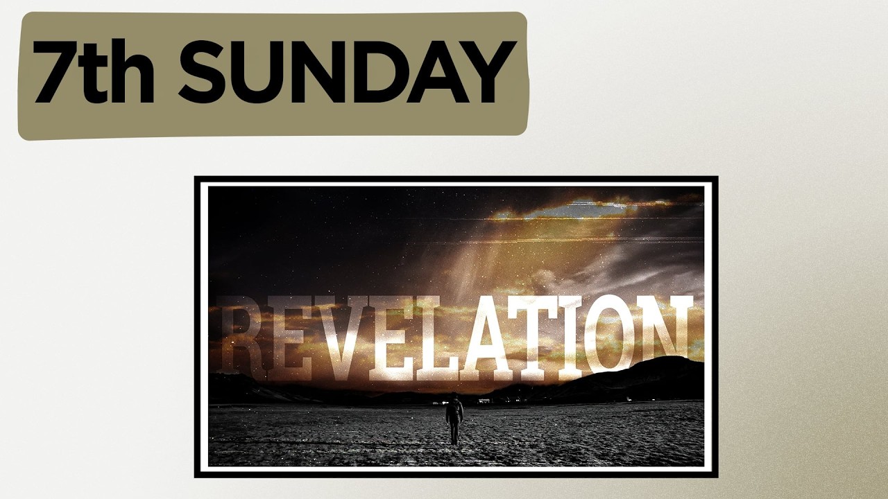 2.8.2026 - 7th Sunday: The Book of Revelation and TEOTWAWKI   Part 6