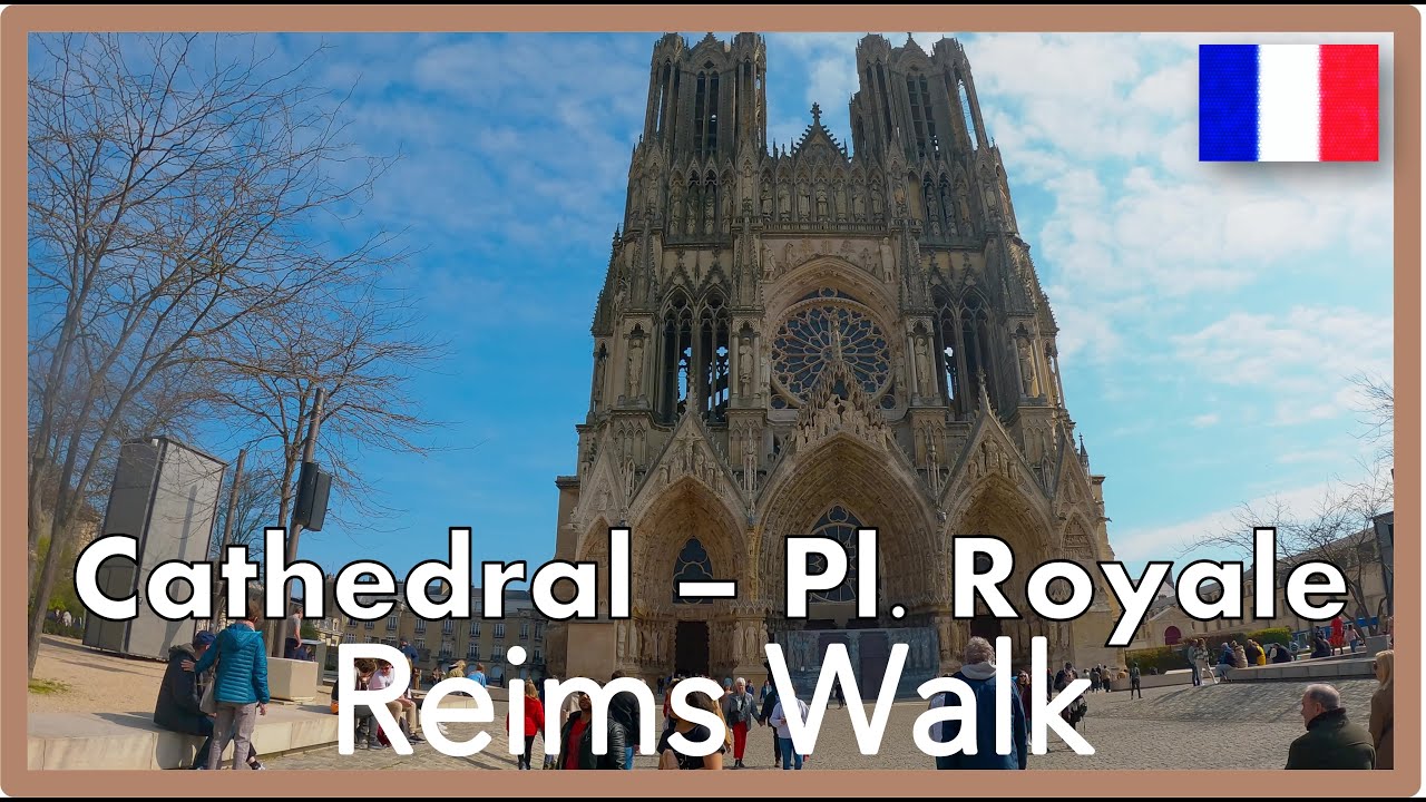 Reims Walking Tour, Cathedral Reims, Place Royale 🇨🇵 Walking Tour✨Reims