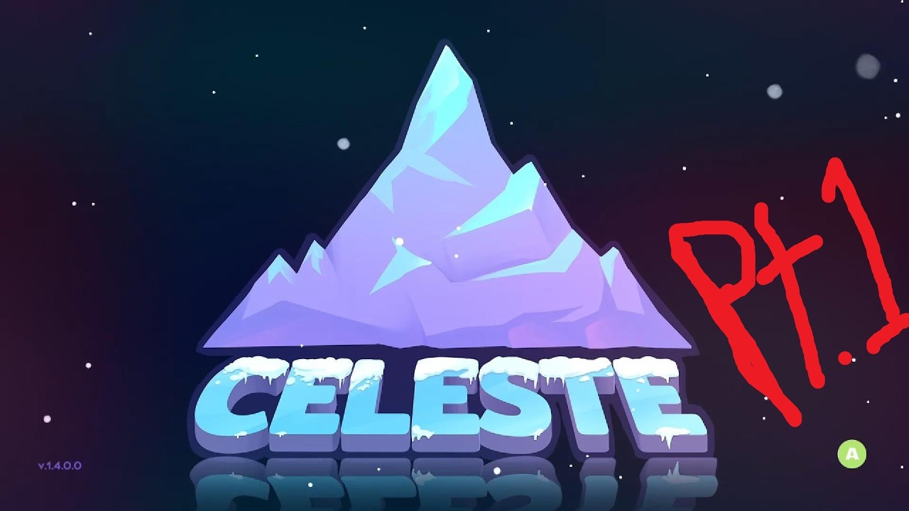Celeste! pt. 1