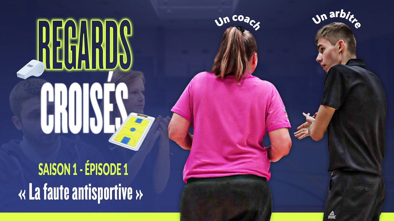 Regard Croisés - Rencontre entre un entraineur et un arbitre - S1/E1