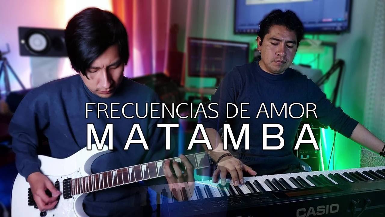 Matamba - Frecuencias de amor (Guitarra - Piano Cover)