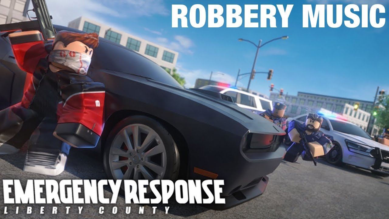 [ROBLOX OST] Emergency Response: Liberty County - Robbery Theme