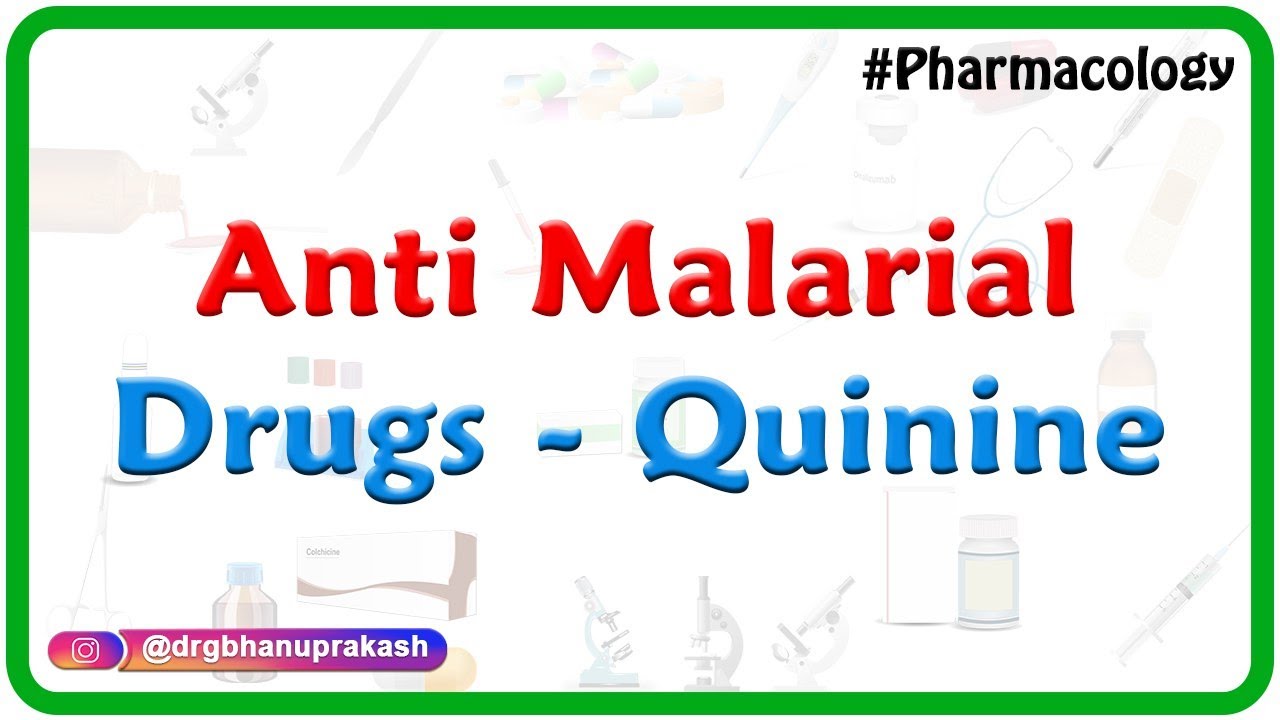 Anti malarial drugs - Quinine ( Pharmacology by Dr Rajesh Gubba )
