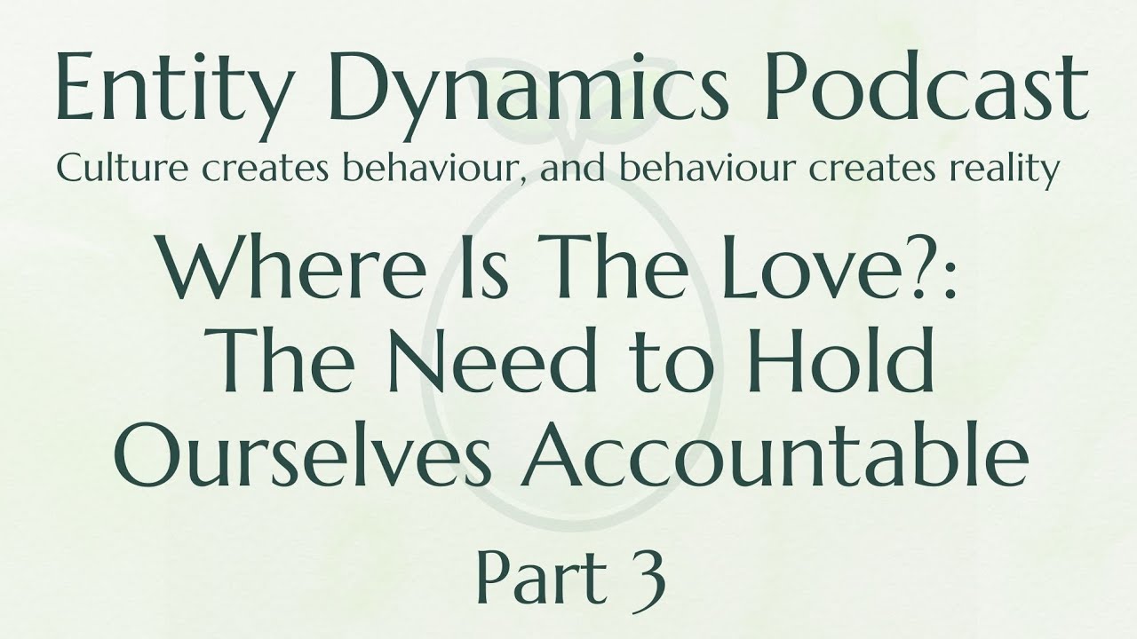 Where Is The Love?: The Need to Hold Ourselves Accountable - Part 3