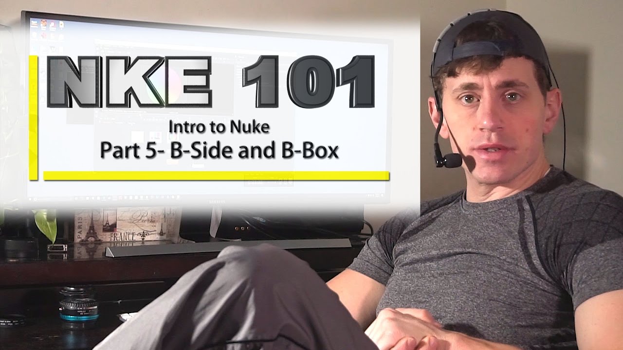 NKE 101- Nuke 101- PART 5: B-Side and B-Box