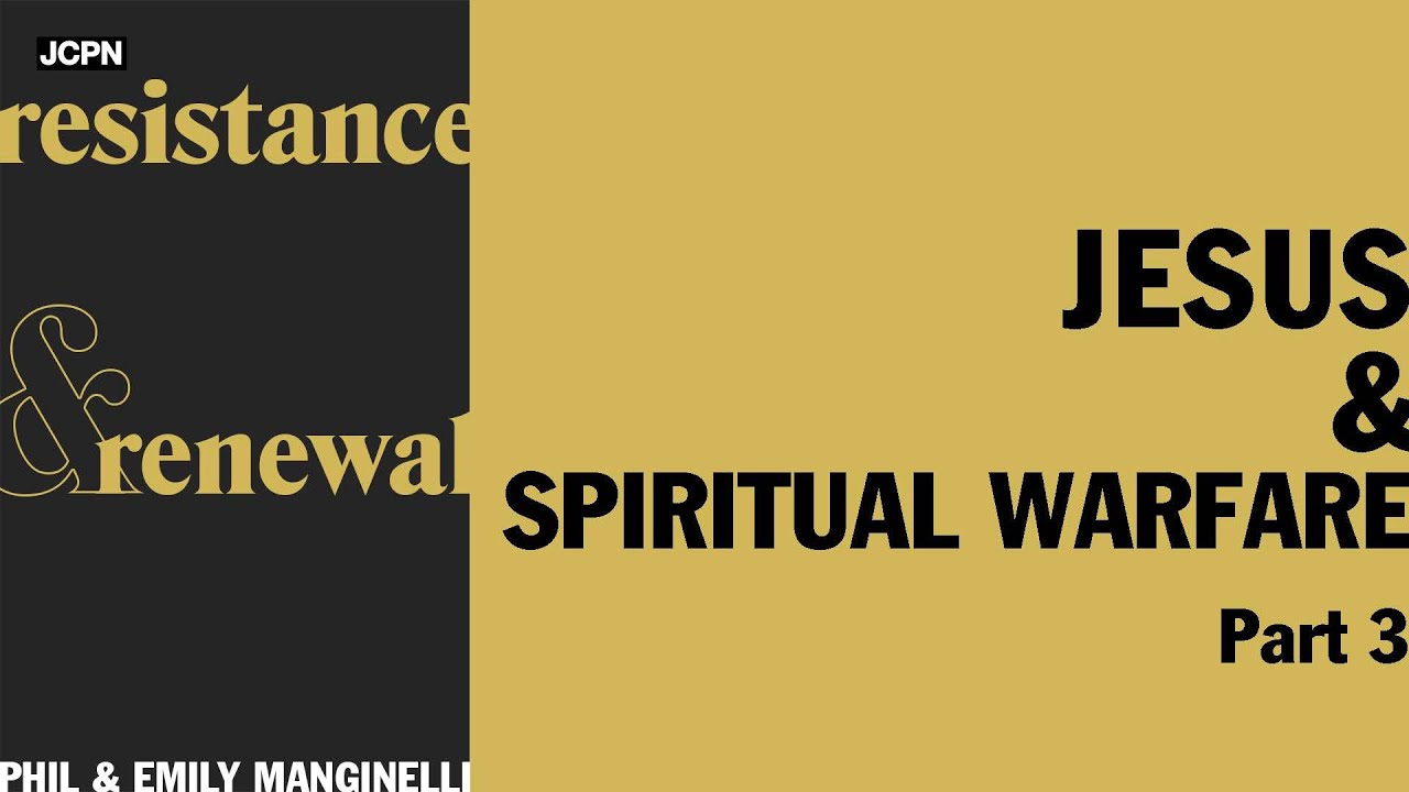 Jesus & Spiritual Warfare Pt. 3