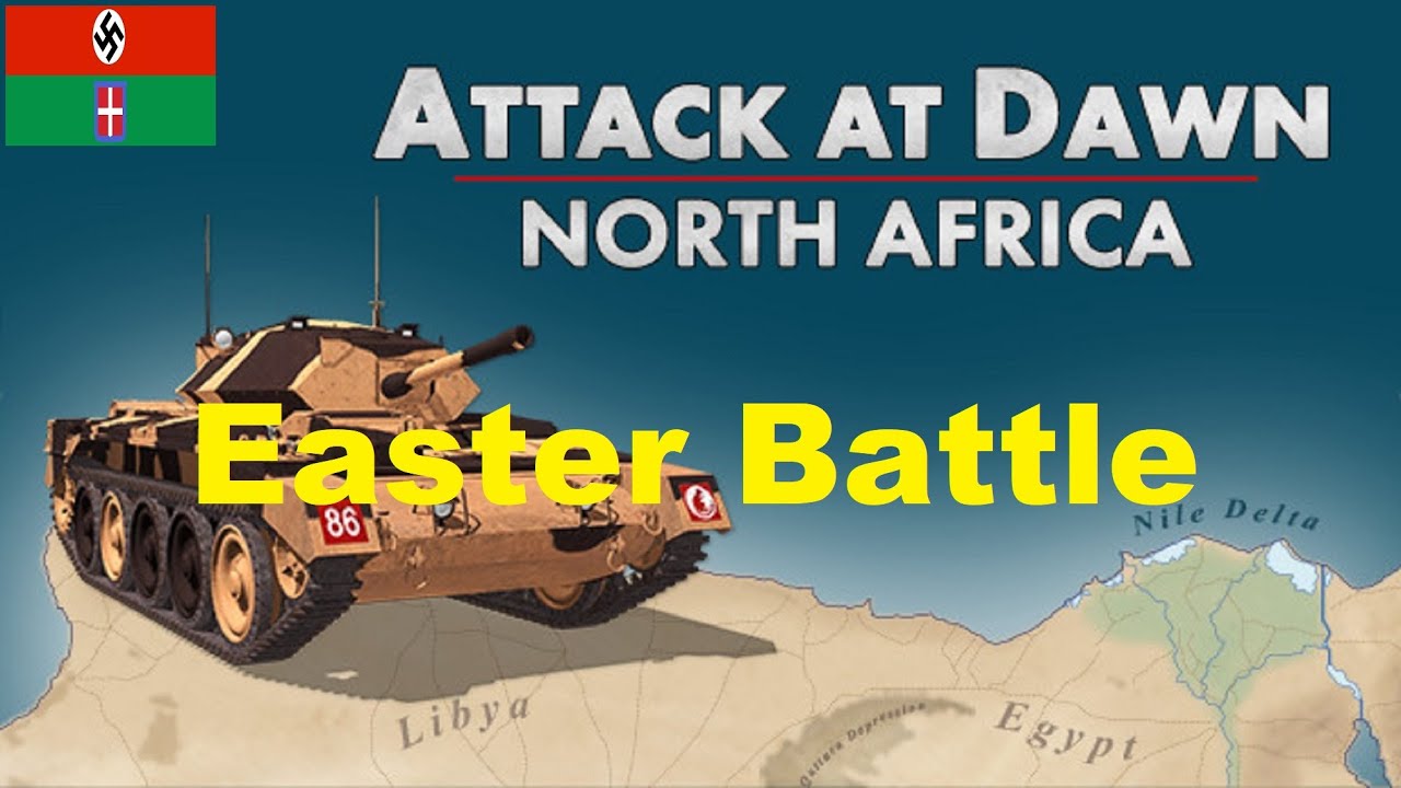 Attack at Dawn: North Africa - (Axis) Easter Battle