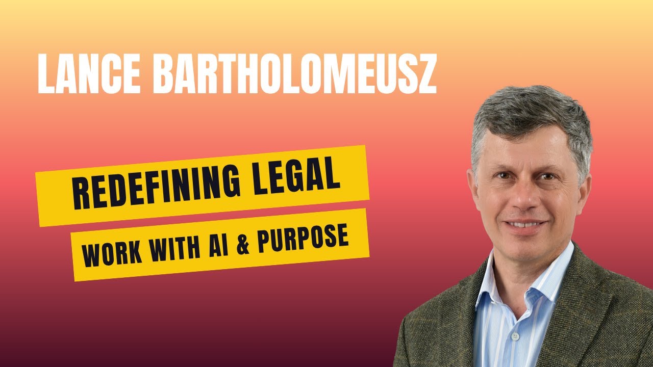 Lance Bartholomeusz – Leading Global Legal Teams with Tech, Purpose & AI