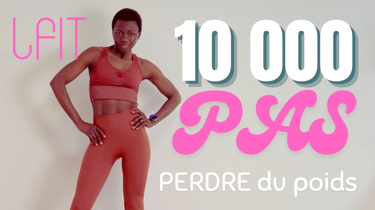 🔥 Marcher 10 000 Pas &agrave; la Maison : Perds du Poids Sans Mat&eacute;riel ! (Exercices Poids du Corps)