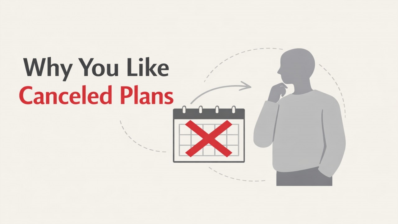 Why You Secretly Love When Plans Are Canceled