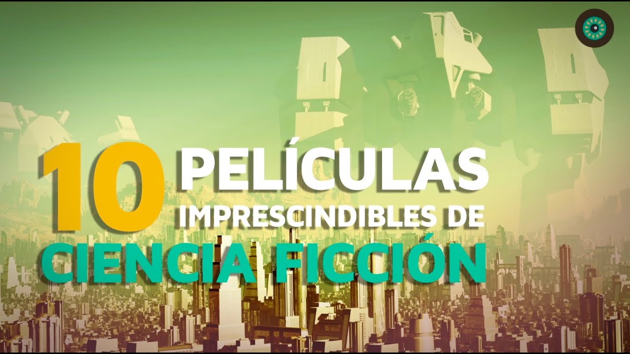 10 Pel&iacute;culas imprescindibles de Ciencia Ficci&oacute;n