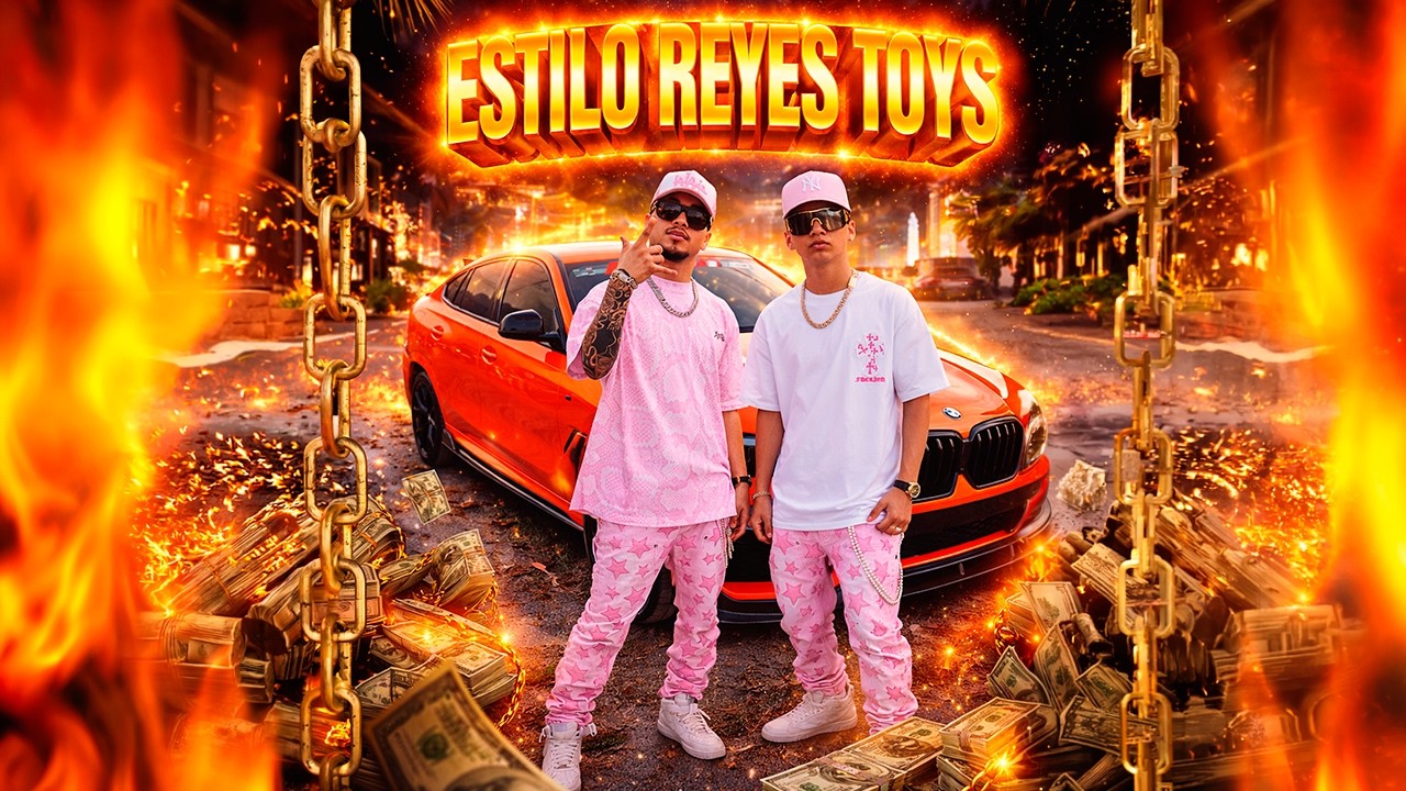 ESTILO REYES TOYS (VIDEO OFICIAL)