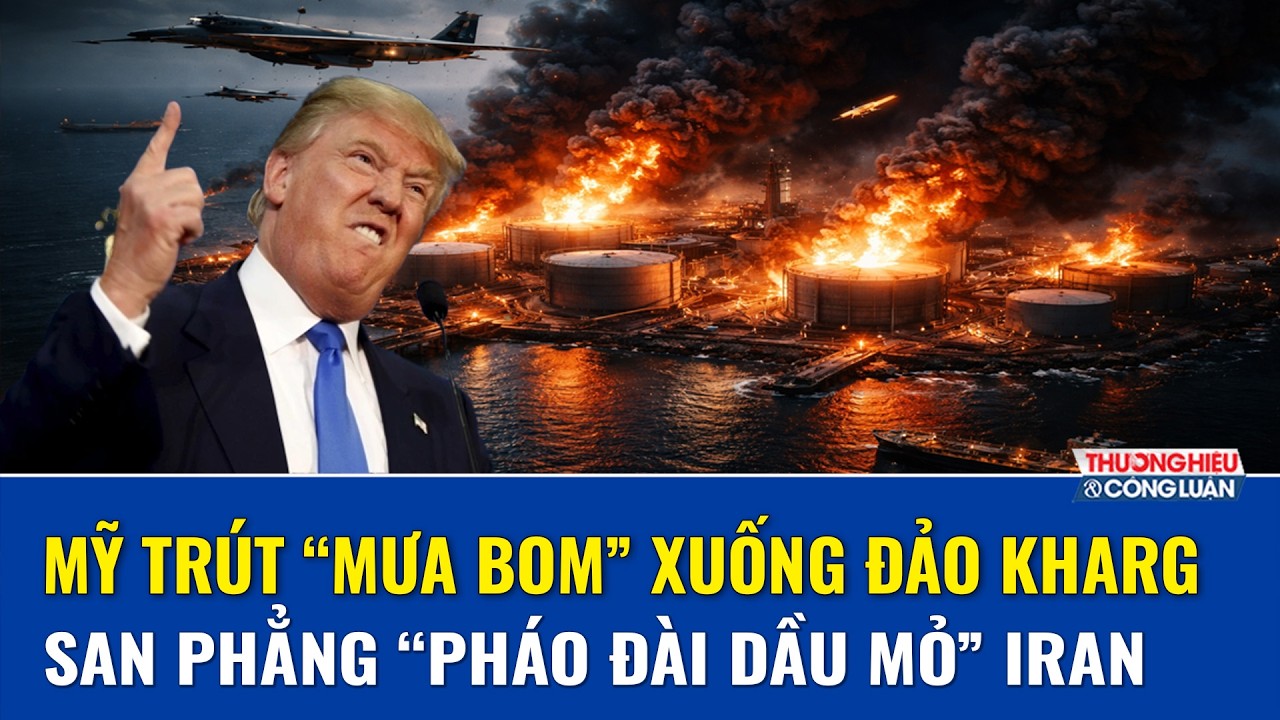 Mỹ nã hỏa lực vào “huyết mạch dầu mỏ” Iran: Cận cảnh giây phút đảo Kharg chìm trong khói lửa