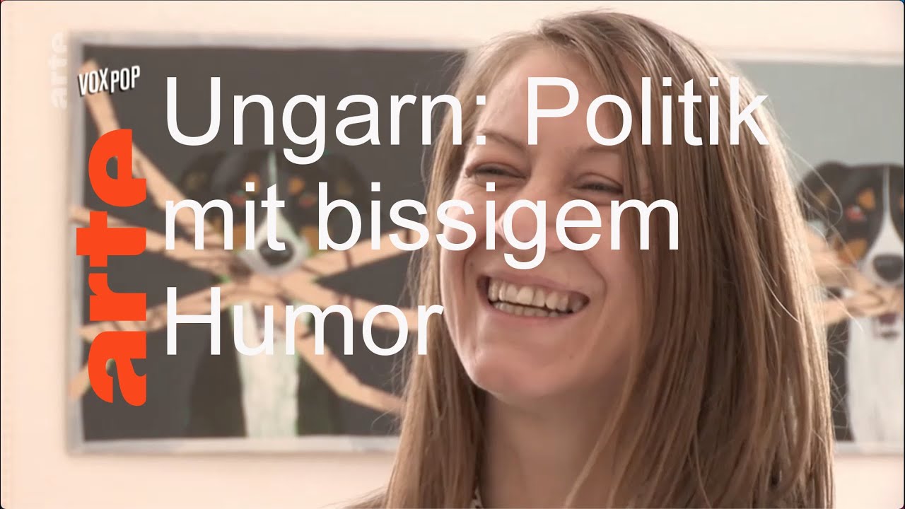 Ungarn: Politik mit bissigem Humor – VOX POP – ARTE