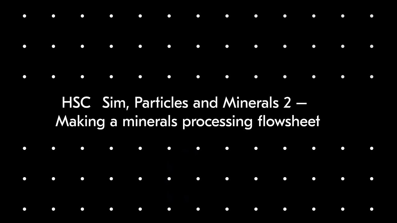 HSC Sim, Particles and Minerals 2 – Making a minerals processing flowsheet